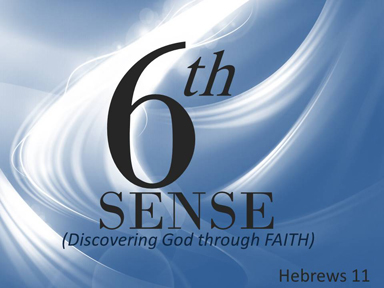 sixth-sence-heb-11