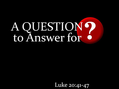 luke-20-a-question-to-answer-for-pt2